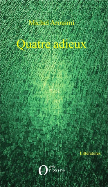 Quatre adieux - Michel Arouimi - Editions Orizons