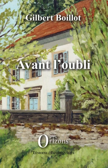 Avant l'oubli - Gilbert Boillot - Editions Orizons