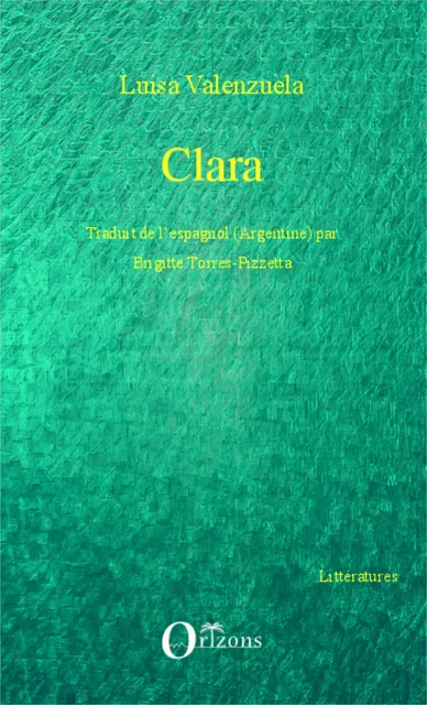 Clara - Brigitte Torres-Pizzetta, Luisa Valenzuela - Editions Orizons