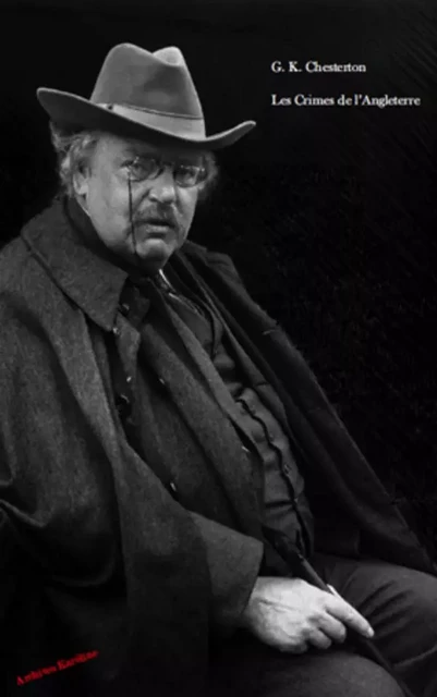 Les Crimes de l'Angleterre - Gilbert Keith Chesterton - Archives Karéline