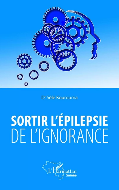 Sortir l'épilepsie de l'ignorance - Sélé Kourouma - Editions L'Harmattan