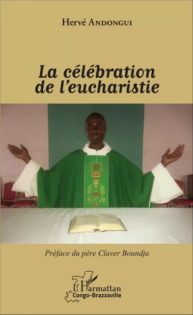 La célébration de l'eucharistie - Hervé Andongui - Editions L'Harmattan