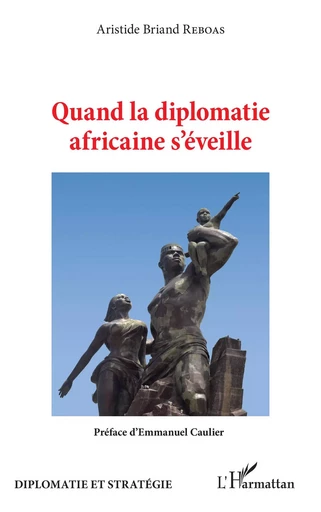 Quand la diplomatie africaine s'éveille - Aristide Briand Reboas - Editions L'Harmattan