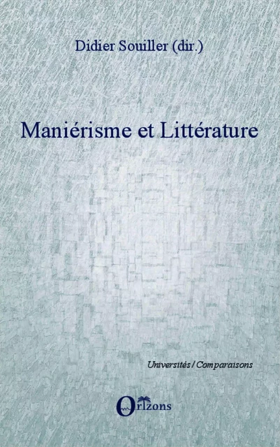 Maniérisme et littérature - Didier Souiller - Editions Orizons