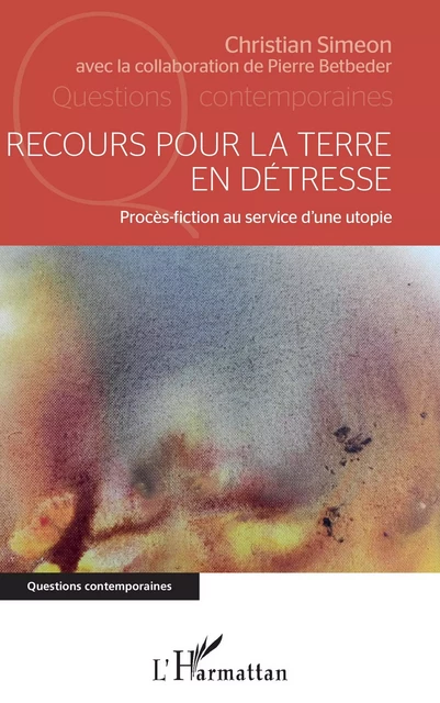 Recours pour la terre en détresse - Christian Simeon - Editions L'Harmattan