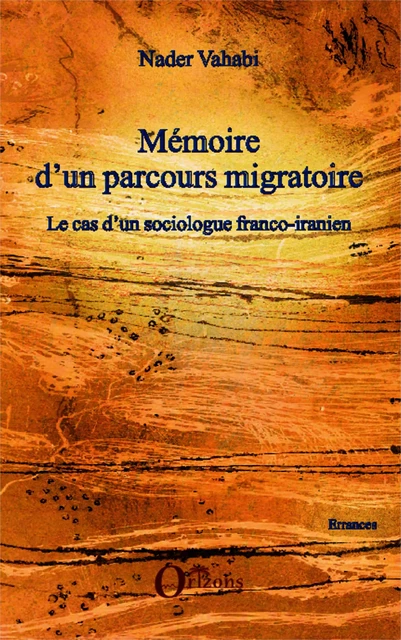 Mémoire d'un parcours migratoire - Nader Vahabi - Editions Orizons