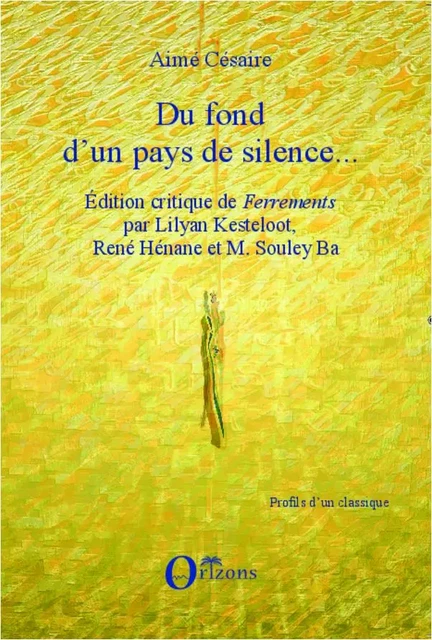 Du fond d'un pays de silence... - Aimé Césaire - Editions Orizons