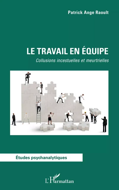 Le travail en équipe - Patrick Ange Raoult - Editions L'Harmattan