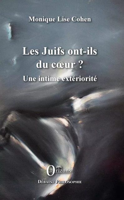 Les Juifs ont-ils du coeur ? - Monique-Lise Cohen - Editions Orizons