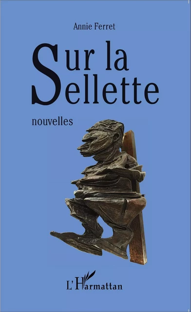 Sur la sellette     Nouvelles - Annie Ferret - Editions L'Harmattan