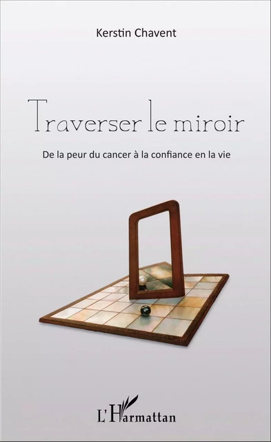 Traverser le miroir - Kerstin Chavent - Editions L'Harmattan