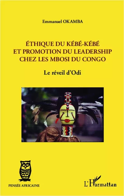 Ethique du kébé-kébé et promotion du leadership chez les Mbosi du Congo - Emmanuel Okamba - Editions L'Harmattan