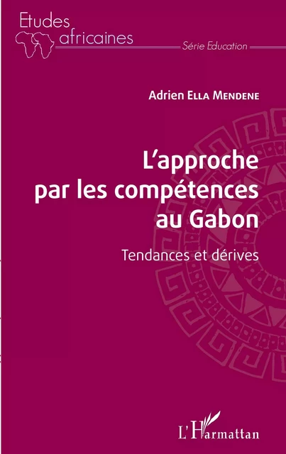 L'approche par les compétences au Gabon - Adrien Ella Mendene - Editions L'Harmattan