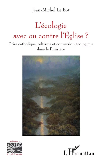 L'écologie avec ou contre l'Eglise ? - Jean-Michel Le Bot - Editions L'Harmattan