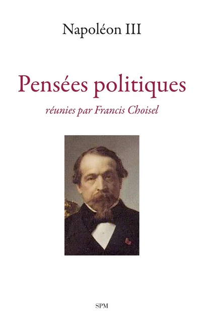 Pensées politiques -  Napoléon III - SPM