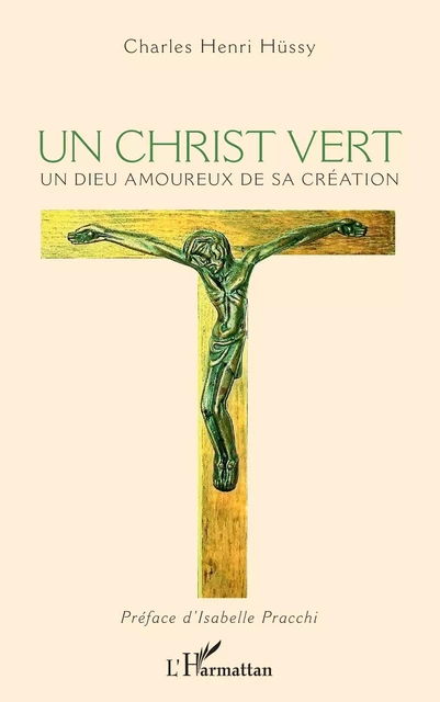 Un Christ vert - Charles Hüssy - Editions L'Harmattan