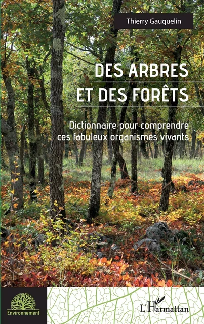 Des arbres et des forêts - Thierry Gauquelin - Editions L'Harmattan