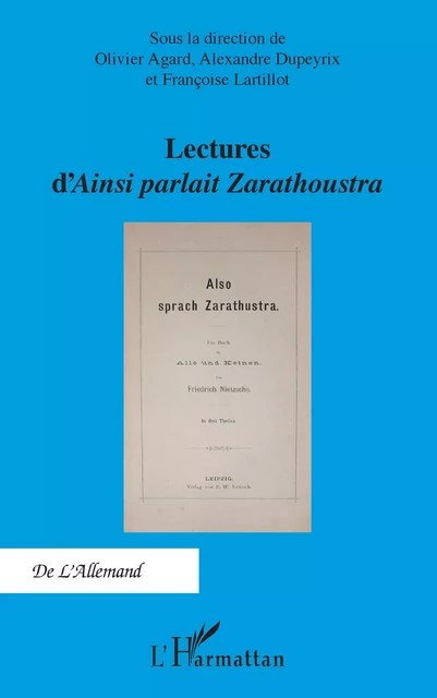 Lectures d'<em>Ainsi parlait Zarathoustra</em> - Olivier Agard, Alexandre Dupeyrix, Françoise Lartillot - Editions L'Harmattan