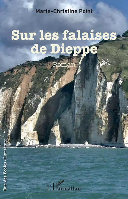 Sur les falaises de Dieppe - MARIE CHRISTINE Point - Editions L'Harmattan