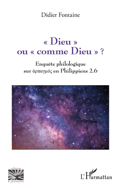 « Dieu » ou « comme Dieu » ? - Didier Fontaine - Editions L'Harmattan