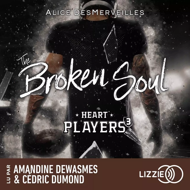 Heart Players - Tome 3 : The Broken Soul - Alice DesMerveilles - Univers Poche