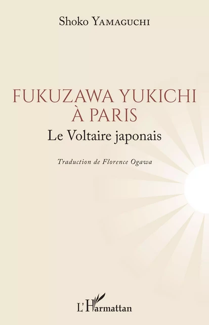 Fukuzawa Yukichi à Paris - Shoko Yamaguchi - Editions L'Harmattan