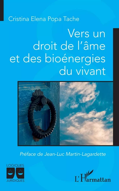 Vers un droit de l'âme et des bioénergies du vivant - Cristina Elena Popa Tache - Editions L'Harmattan