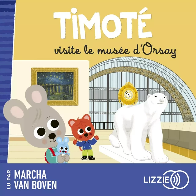 Timoté visite le Musée d'Orsay - Emmanuelle Massonaud - Univers Poche