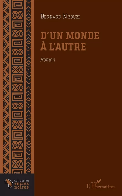 D'un monde à l'autre - Bernard N'Zouzi - Editions L'Harmattan