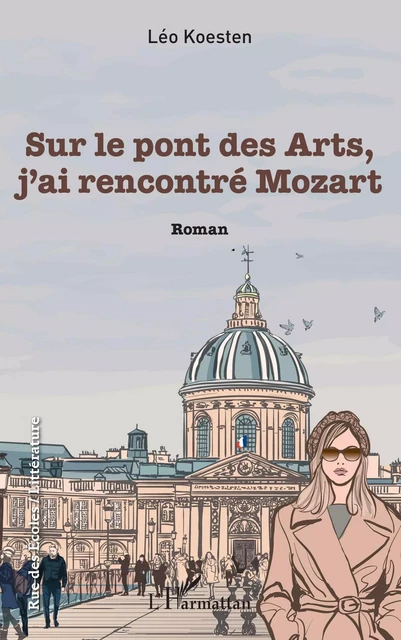 Sur le pont des Arts, j'ai rencontré Mozart - Léo Koesten - Editions L'Harmattan