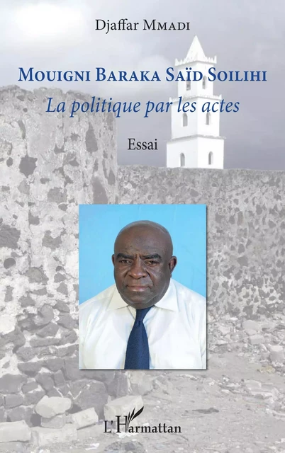 Mouigni Baraka Saïd Soilihi - Djaffar Mmadi - Editions L'Harmattan