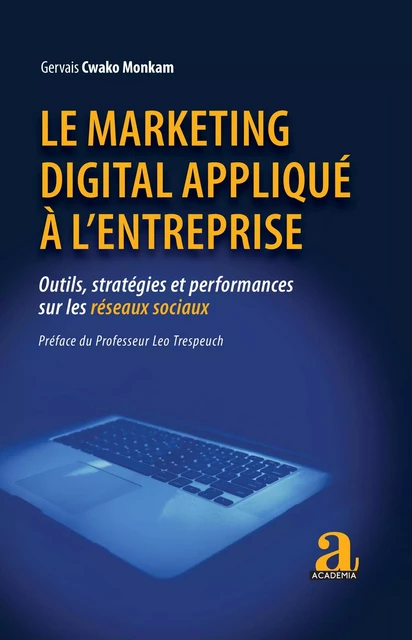 Le marketing digital appliqué à l'entreprise - Gervais Cwako Monkam - Academia