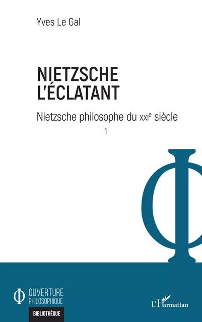 Nietzsche l'éclatant - Yves Le Gal - Editions L'Harmattan