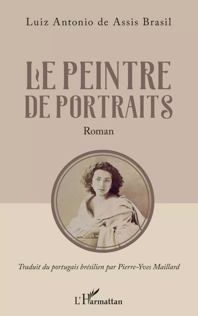 Le peintre de portraits - Luiz Antonio De Assis Brasil, Pierre-Yves Maillard - Editions L'Harmattan