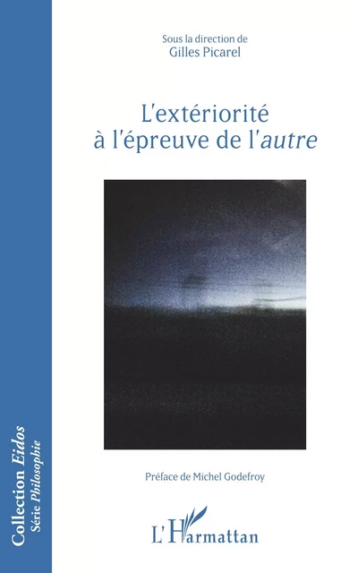 L'extériorité à l'épreuve de l'<em>autre</em> - Gilles Picarel - Editions L'Harmattan