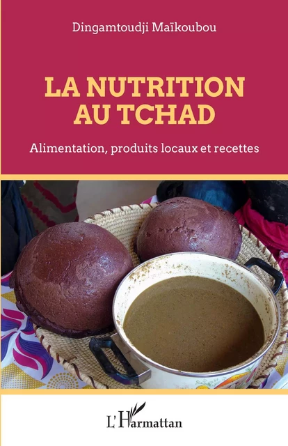 La nutrition au Tchad - Dingamtoudji Maikoubou - Editions L'Harmattan