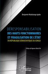 Déresponsabilisation des hauts fonctionnaires et fragilisation de l'État en République démocratique du Congo