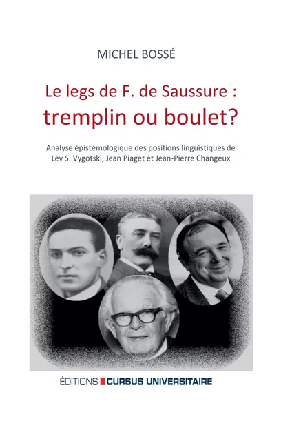 Le legs de F. de Saussure: tremplin ou boulet ? - Michel Bossé - Editions Cursus Universitaire