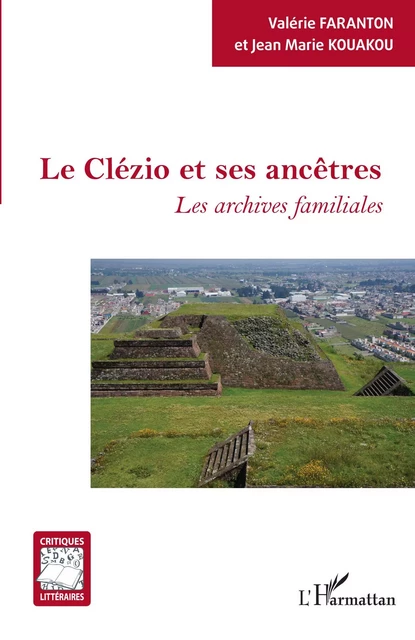 Le Clézio et ses ancêtres - Valérie Faranton, Jean-Marie Kouakou - Editions L'Harmattan