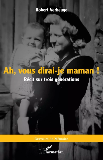 Ah, vous dirai-je maman ! - Robert Verheuge - Editions L'Harmattan