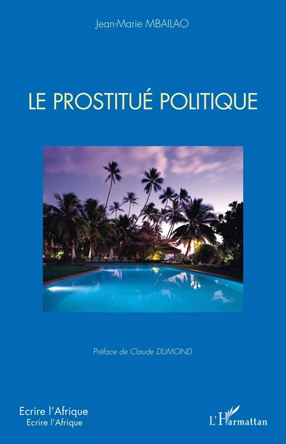 Le prostitué politique - Jean-Marie Mbailao - Editions L'Harmattan