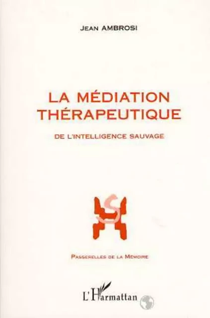 La médiation thérapeutique - Jean Ambrosi - Editions L'Harmattan