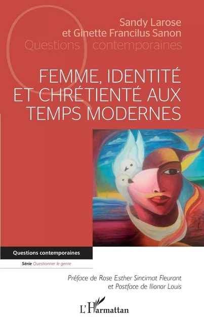 Femme, identité et chrétienté aux temps modernes - Sandy Larose, Ginette Francilus Sanon - Editions L'Harmattan