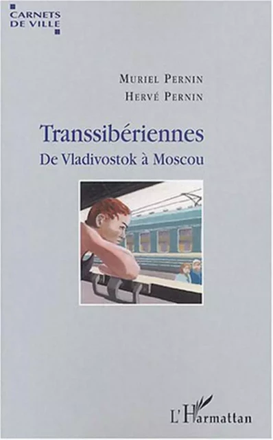 Transsibériennes - Hervé Pernin, Muriel Pernin - Editions L'Harmattan