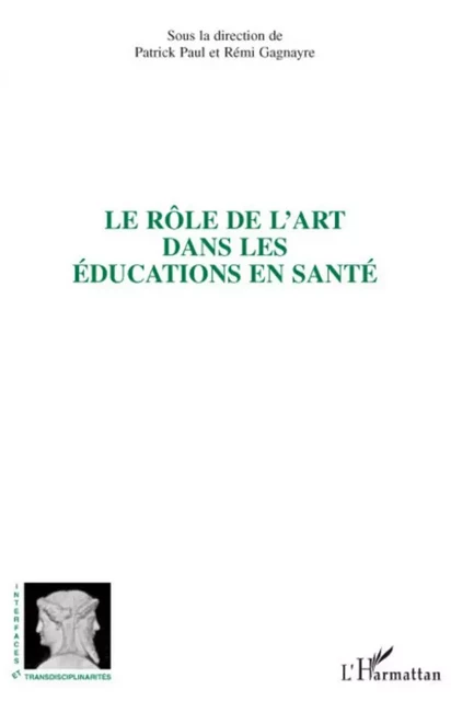 Le rôle de l'art dans les éducations en santé -  - Editions L'Harmattan