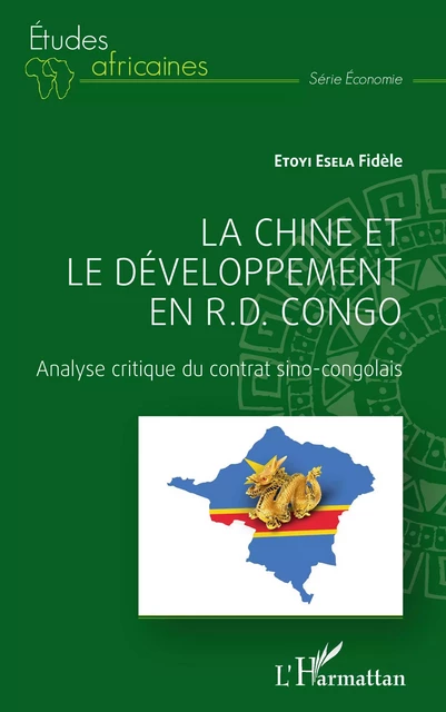 La Chine et le développement en R.D. Congo - Fidèle Etoyi Esela - Editions L'Harmattan