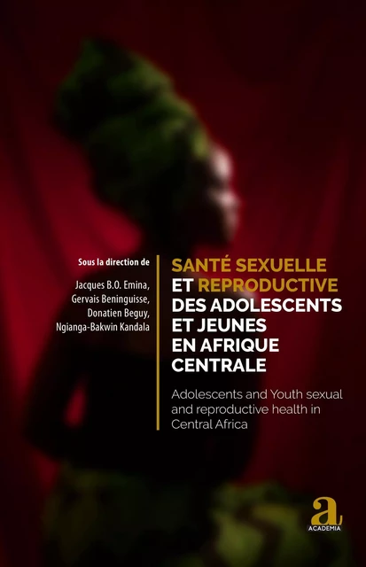 Santé sexuelle et reproductive des adolescents et jeunes en Afrique centrale - Jacques Emina - Academia