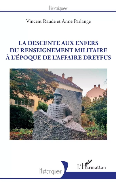 La descente aux enfers du renseignement militaire à l'époque de l'affaire Dreyfus - Vincent Raude, Anne Parlange - Editions L'Harmattan