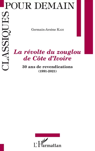 La révolte du zouglou de Côte d'Ivoire - Germain-Arsène Kadi - Editions L'Harmattan