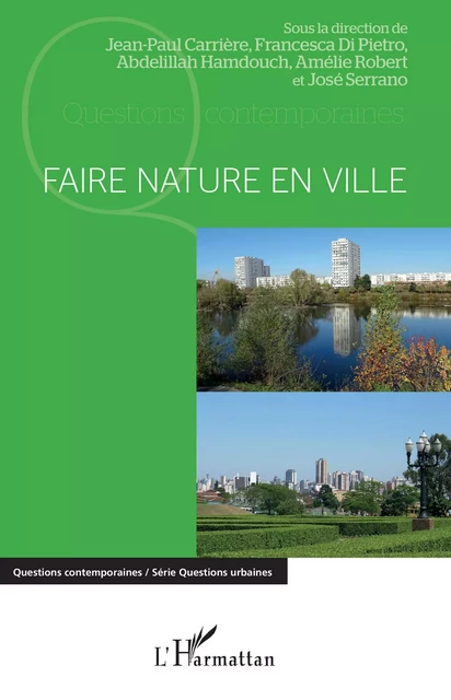 Faire nature en ville - Jean-Paul Carrière, Francesca Di Pietro, Abdelillah Hamdouch, Amélie Robert, José Serrano - Editions L'Harmattan